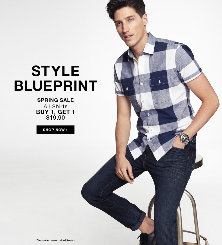 Style Blueprint | Spring Sale | All Shirts Buy 1, Get 1 $19.90